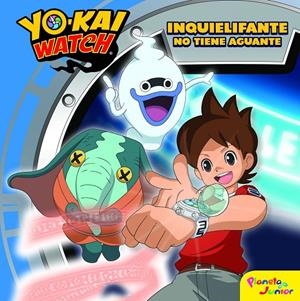 YO-KAI WATCH. INQUIELIFANTE NO TIENE AGUANTE | 9788408172123 | YO-KAI WATCH | Llibreria L'Altell - Llibreria Online de Banyoles | Comprar llibres en català i castellà online - Llibreria de Girona