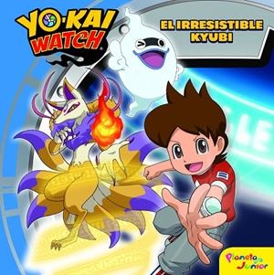 YO-KAI WATCH. EL IRRESISTIBLE KYUBI | 9788408172130 | YO-KAI WATCH | Llibreria L'Altell - Llibreria Online de Banyoles | Comprar llibres en català i castellà online - Llibreria de Girona