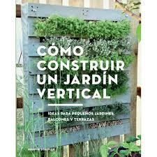 CÓMO CONSTRUIR UN JARDÍN VERTICAL | 9788425230066 | STAFFLER, MARTIN | Llibreria Online de Banyoles | Comprar llibres en català i castellà online