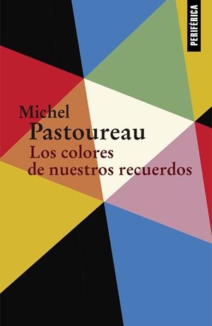 COLORES DE NUESTROS RECUERDOS, LOS | 9788416291489 | PASTOUREAU, MICHEL | Llibreria L'Altell - Llibreria Online de Banyoles | Comprar llibres en català i castellà online - Llibreria de Girona