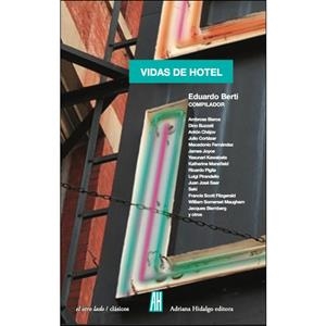 VIDAS DE HOTEL | 9788415851929 | BERTI, EDUARDO (COMPILADOR) | Llibreria L'Altell - Llibreria Online de Banyoles | Comprar llibres en català i castellà online - Llibreria de Girona