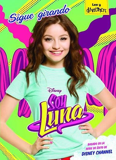 SOY LUNA. SIGUE GIRANDO | 9788416913077 | DISNEY | Llibreria L'Altell - Llibreria Online de Banyoles | Comprar llibres en català i castellà online - Llibreria de Girona