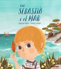 SEBASTIÀ I EL MAR, EN | 9788494530838 | PÉREZ GÓMEZ, CATERINA | Llibreria L'Altell - Llibreria Online de Banyoles | Comprar llibres en català i castellà online - Llibreria de Girona