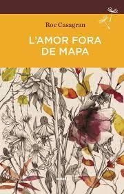 AMOR FORA DE MAPA L' | 9788416698127 | CASAGRAN ROC | Llibreria L'Altell - Llibreria Online de Banyoles | Comprar llibres en català i castellà online - Llibreria de Girona