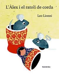 ALEX I EL RATOLÍ DE CORDA, L' | 9788416804146 | LIONNI, LEO | Llibreria L'Altell - Llibreria Online de Banyoles | Comprar llibres en català i castellà online - Llibreria de Girona