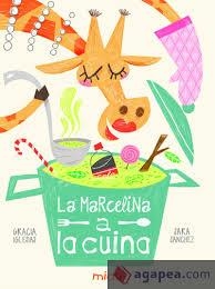 MARCELINA A LA CUINA, LA | 9788416434756 | IGLESIAS LODARES, GRACIA | Llibreria L'Altell - Llibreria Online de Banyoles | Comprar llibres en català i castellà online - Llibreria de Girona