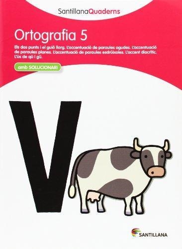 SANTILLANA QUADERNS ORTOGRAFIA 5 | 9788468013701 | VARIOS AUTORES | Llibreria L'Altell - Llibreria Online de Banyoles | Comprar llibres en català i castellà online - Llibreria de Girona