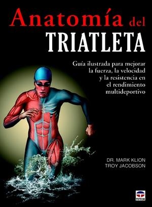 ANATOMIA DEL TRIATLETA | 9788479029609 | KLION, MARK/JACOBSON, TROY | Llibreria L'Altell - Llibreria Online de Banyoles | Comprar llibres en català i castellà online - Llibreria de Girona