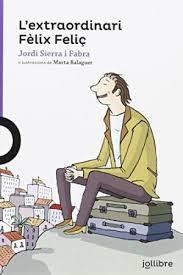 EXTRAORDIARI FÈLIX FELIÇ, L' | 9788416661114 | SIERRA I FABRA, JORDI | Llibreria L'Altell - Llibreria Online de Banyoles | Comprar llibres en català i castellà online - Llibreria de Girona