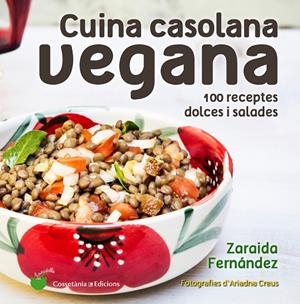 CUINA CASOLANA VEGANA | 9788490346150 | FERNÁNDEZ ALTABA?S, ZARAIDA | Llibreria L'Altell - Llibreria Online de Banyoles | Comprar llibres en català i castellà online - Llibreria de Girona