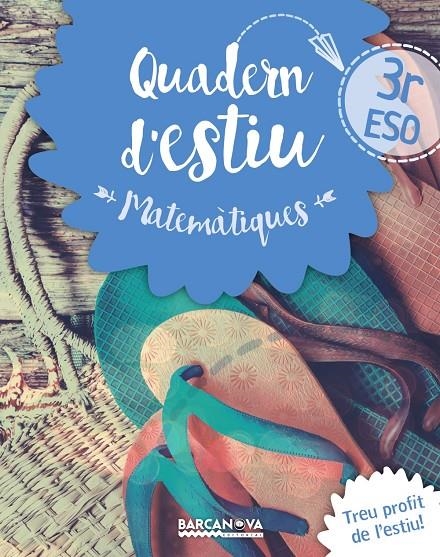 QUADERN ESTIU MATEMÀTIQUES 3R ESO | 9788448940218 | GIL, LOURDES/MARÍN, MANEL | Llibreria L'Altell - Llibreria Online de Banyoles | Comprar llibres en català i castellà online - Llibreria de Girona