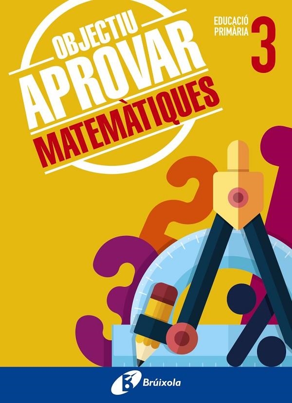 OBJECTIU APROVAR MATEMÀTIQUES 3 PRIMÀRIA | 9788499062075 | ROIG COMPANY, ALBERT | Llibreria L'Altell - Llibreria Online de Banyoles | Comprar llibres en català i castellà online - Llibreria de Girona