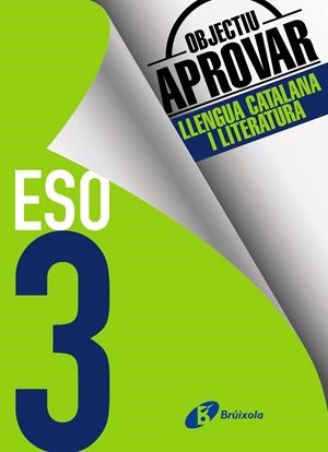 OBJECTIU APROVAR LLENGUA CATALANA I LITERATURA 3 ESO | 9788499062181 | BALLARÓ CONEJOS, ANNA M. | Llibreria L'Altell - Llibreria Online de Banyoles | Comprar llibres en català i castellà online - Llibreria de Girona