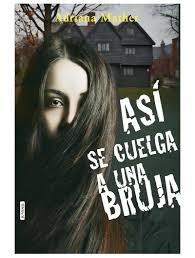 ASÍ SE CUELGA A UNA BRUJA | 9788416550883 | MATHER, ADRIANA | Llibreria L'Altell - Llibreria Online de Banyoles | Comprar llibres en català i castellà online - Llibreria de Girona