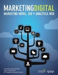 MARKETING DIGITAL | 9788441532540 | ESTRADE NIETO, JOSE Mª/JORDÁN SORO, DAVID/HERNÁNDEZ DAUDER, Mª ÁNGELES | Llibreria L'Altell - Llibreria Online de Banyoles | Comprar llibres en català i castellà online - Llibreria de Girona