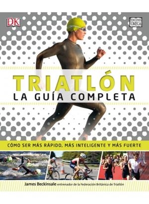 TRIATLON. LA GUIA COMPLETA | 9788428216494 | BECKINSALE, J. | Llibreria Online de Banyoles | Comprar llibres en català i castellà online