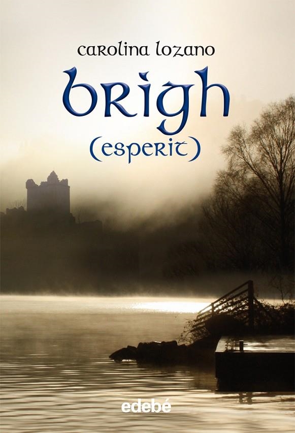 BRIGH (ESPERIT) | 9788468303130 | LOZANO RUIZ, CAROLINA | Llibreria L'Altell - Llibreria Online de Banyoles | Comprar llibres en català i castellà online - Llibreria de Girona