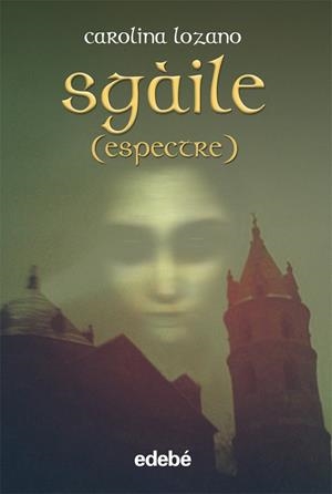 SGÀILE (ESPECTRE) | 9788468307206 | LOZANO RUIZ, CAROLINA | Llibreria L'Altell - Llibreria Online de Banyoles | Comprar llibres en català i castellà online - Llibreria de Girona