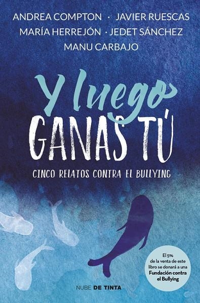 Y LUEGO GANAS TÚ | 9788416588312 | COMPTON, ANDREA/RUESCAS, JAVIER/HERREJÓN, MARÍA/SÁNCHEZ, JEDET/CARBAJO, MANU | Llibreria L'Altell - Llibreria Online de Banyoles | Comprar llibres en català i castellà online - Llibreria de Girona