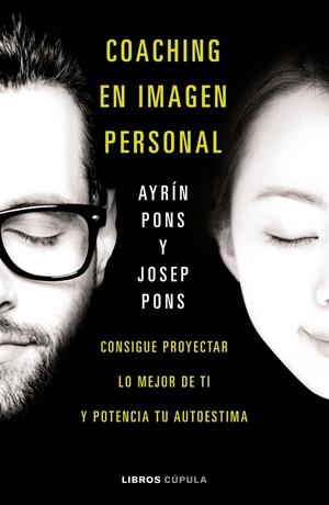 COACHING EN IMAGEN PERSONAL | 9788448023201 | PONS MASSANA, AYRIN/PONS, JOSEP | Llibreria L'Altell - Llibreria Online de Banyoles | Comprar llibres en català i castellà online - Llibreria de Girona