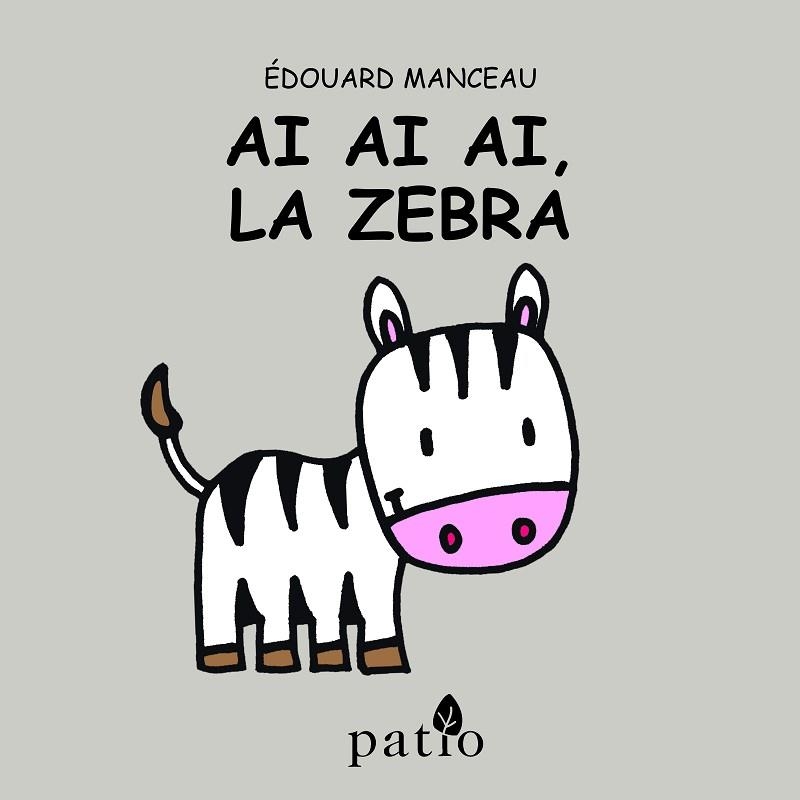 AI AI AI LA ZEBRA | 9788417002145 | MANCEAU, EDOUARD | Llibreria L'Altell - Llibreria Online de Banyoles | Comprar llibres en català i castellà online - Llibreria de Girona