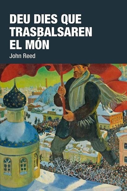 DEU DIES QUE TRASBALSAREN EL MÓN | 9788416987085 | REED, JOHN | Llibreria L'Altell - Llibreria Online de Banyoles | Comprar llibres en català i castellà online - Llibreria de Girona