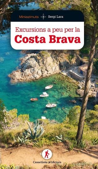 EXCURSIONS A PEU PER LA COSTA BRAVA | 9788490346181 | LARA I GARCIA, SERGI | Llibreria L'Altell - Llibreria Online de Banyoles | Comprar llibres en català i castellà online - Llibreria de Girona
