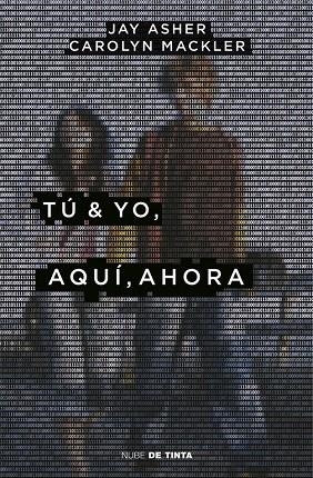 TÚ Y YO, AQUÍ, AHORA | 9788416588619 | CAROLYN MACKLER/JAY ASHER | Llibreria L'Altell - Llibreria Online de Banyoles | Comprar llibres en català i castellà online - Llibreria de Girona