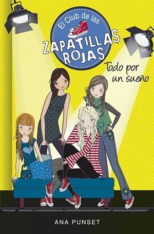 TODO POR UN SUEÑO (EL CLUB DE LAS ZAPATILLAS ROJAS 3) | 9788490432679 | ANA PUNSET | Llibreria Online de Banyoles | Comprar llibres en català i castellà online