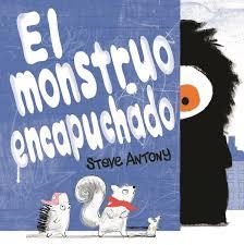 MONSTRUO ENCAPUCHADO, EL | 9788416712458 | ANTONY, STEVE | Llibreria L'Altell - Llibreria Online de Banyoles | Comprar llibres en català i castellà online - Llibreria de Girona