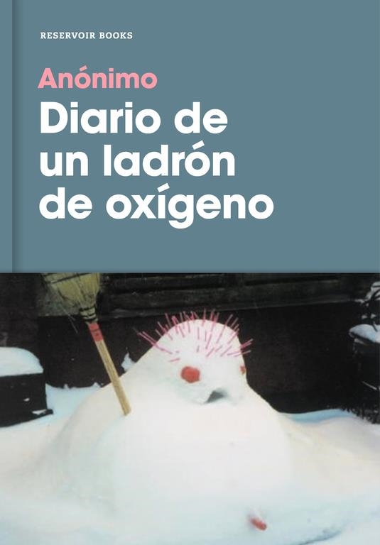DIARIO DE UN LADRÓN DE OXÍGENO | 9788416709878 | ANÓNIMO | Llibreria L'Altell - Llibreria Online de Banyoles | Comprar llibres en català i castellà online - Llibreria de Girona