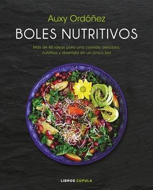 BOLES NUTRITIVOS | 9788448023218 | ORDÓÑEZ, AUXY | Llibreria L'Altell - Llibreria Online de Banyoles | Comprar llibres en català i castellà online - Llibreria de Girona
