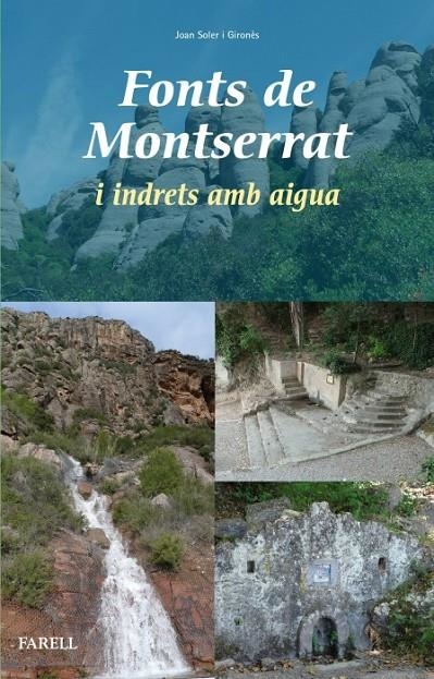 FONTS DE MONTSERRAT I INDRETS AMB AIGUA | 9788492811915 | SOLER GIRONÈS, JOAN | Llibreria L'Altell - Llibreria Online de Banyoles | Comprar llibres en català i castellà online - Llibreria de Girona