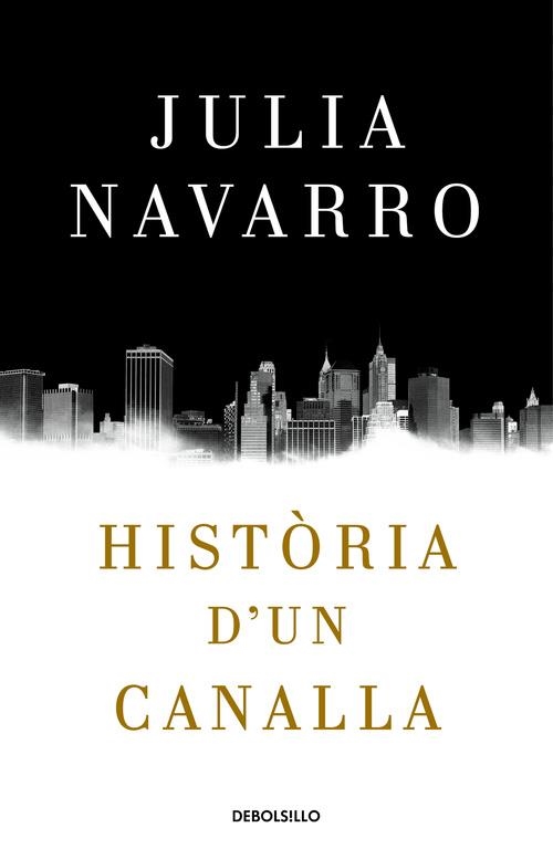 HISTÒRIA D'UN CANALLA | 9788466341004 | JULIA NAVARRO | Llibreria L'Altell - Llibreria Online de Banyoles | Comprar llibres en català i castellà online - Llibreria de Girona