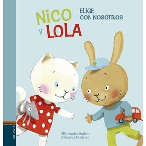 NICO Y LOLA. ELIGE CON NOSOTROS | 9788414010167 | VAN DER LINDEN, ELLY | Llibreria L'Altell - Llibreria Online de Banyoles | Comprar llibres en català i castellà online - Llibreria de Girona