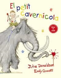 PETIT CAVERNÍCOLA, EL | 9788491450153 | DONALDSON, JULIA | Llibreria L'Altell - Llibreria Online de Banyoles | Comprar llibres en català i castellà online - Llibreria de Girona