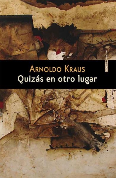 QUIZÁS EN OTRO LUGAR | 9786079436322 | ARNOLDO KRAUS | Llibreria L'Altell - Llibreria Online de Banyoles | Comprar llibres en català i castellà online - Llibreria de Girona