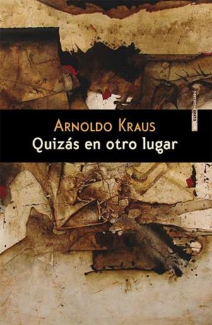 QUIZÁS EN OTRO LUGAR | 9786079436322 | ARNOLDO KRAUS | Llibreria Online de Banyoles | Comprar llibres en català i castellà online
