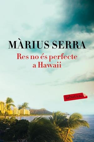 RES NO ÉS PERFECTE A HAWAII | 9788417031169 | SERRA, MÀRIUS | Llibreria L'Altell - Llibreria Online de Banyoles | Comprar llibres en català i castellà online - Llibreria de Girona