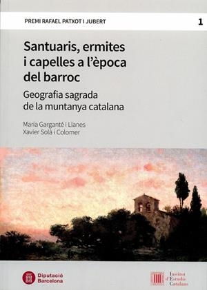 SANTUARIS, ERMITES I CAPELLES A L'ÈPOCA DEL BARROC  | 9 788498 037708 | MARIA GARGANTÉ I LLANES/ XAVIER SOLÀ I COLOMER | Llibreria Online de Banyoles | Comprar llibres en català i castellà online