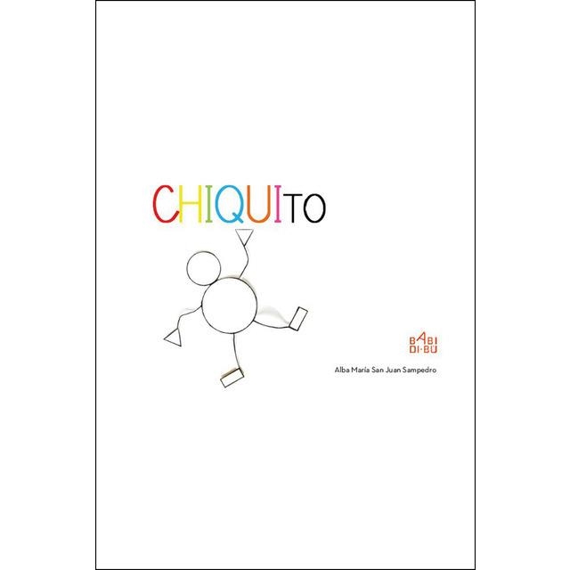 CHIQUITO | 9788416777433 | ALBA MARÍA S. SAN JUAN SAMPEDRO | Llibreria L'Altell - Llibreria Online de Banyoles | Comprar llibres en català i castellà online - Llibreria de Girona