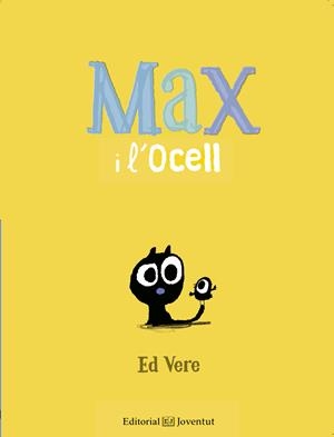 MAX I L'OCELL | 9788426144164 | VERE, ED | Llibreria Online de Banyoles | Comprar llibres en català i castellà online