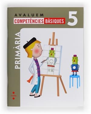 AVALUEM COMPETÈNCIES BÀSIQUES. 5 PRIMÀRIA | 9788466132350 | GUERRA REBOREDO, ALFONSO, PEÑA ROMANO, MIRIAM, PÉREZ, NURIA | Llibreria Online de Banyoles | Comprar llibres en català i castellà online