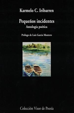 PEQUEÑOS INCIDENTES. ANTOLOGÍA POÉTICA | 9788498959789 | KARMELO C. IRIBARREN | Llibreria Online de Banyoles | Comprar llibres en català i castellà online