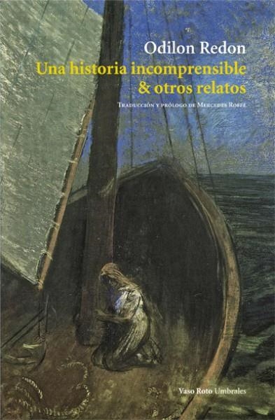 HISTORIA INCOMPRENSIBLE Y OTROS RELATOS, UNA | 9788416193776 | REDON, ODILON | Llibreria L'Altell - Llibreria Online de Banyoles | Comprar llibres en català i castellà online - Llibreria de Girona