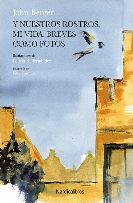 Y NUESTROS ROSTROS, MI VIDA, BREVES COMO FOTOS | 9788416830763 | BERGER, JOHN/RUIFERNÁNDEZ, LETICIA | Llibreria L'Altell - Llibreria Online de Banyoles | Comprar llibres en català i castellà online - Llibreria de Girona