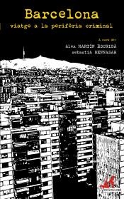 BARCELONA, VIATGE A LA PERIFÈRIA CRIMINAL | 9788417077174 | MARTÍN ESCRIBÀ, ÀLEX/BENNASAR, SEBASTIÀ | Llibreria L'Altell - Llibreria Online de Banyoles | Comprar llibres en català i castellà online - Llibreria de Girona