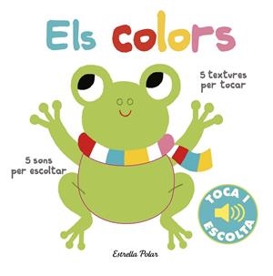 ELS COLORS. TOCA I ESCOLTA | 9788491372110 | BILLET, MARION | Llibreria L'Altell - Llibreria Online de Banyoles | Comprar llibres en català i castellà online - Llibreria de Girona
