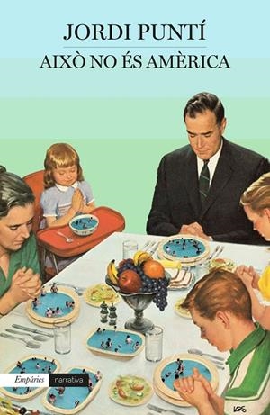 AIXÒ NO ÉS AMÈRICA | 9788417016166 | PUNTÍ, JORDI | Llibreria Online de Banyoles | Comprar llibres en català i castellà online