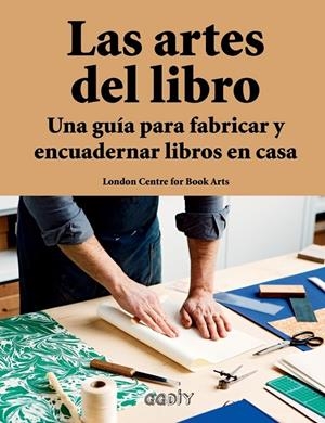 ARTES DEL LIBRO, LAS | 9788425230691 | LONDON CENTRE FOR BOOK ARTS | Llibreria Online de Banyoles | Comprar llibres en català i castellà online